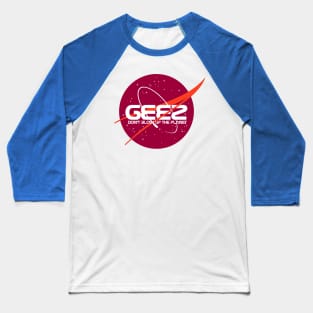 GEEZ -- Don't Blow Up The Planet Baseball T-Shirt